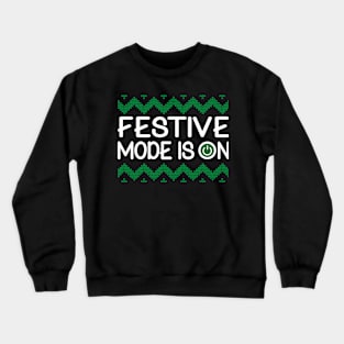 Festive Mode Is On-Merry Christmas T-Shirt Crewneck Sweatshirt